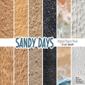 May include: A digital paper pack featuring various textures of sand, pebbles, and ocean waves. The image includes the text "SANDY DAYS" and "Digital Paper Pack 12"x12" 300 DPI". The textures range from light beige to dark gray.