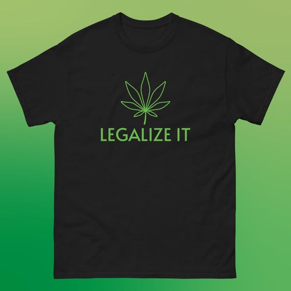 Legalize It Tee, Unisex t-shirt, Gildan 5000, Gifts for Him, Gifts for Her, Graphic Tee, Aesthetic Tee, Casual Shirt, Everyday Wear