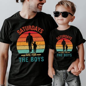 Dad and Son Matching Shirt, Saturdays are for the Boys, Father Son Matching Shirt,Dad and Baby Matching Shirt, Fathers Day Gift