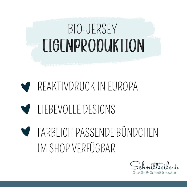 May include: White background with text in black and light blue. The text reads "BIO-JERSEY EIGENPRODUKTION" and lists features: "REAKTIVDRUCK IN EUROPA", "LIEBEVOLLE DESIGNS", and "FARBLICH PASSENDE B&Uuml;NDCHEN IM SHOP VERF&Uuml;GBAR". The website "Schnittteile.de" is also displayed.