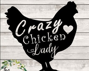 Crazy Chicken Lady SVG/PNG digital file