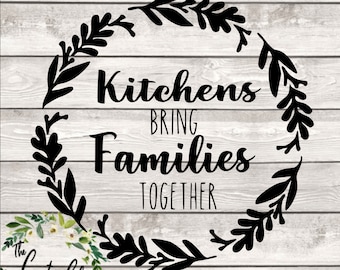 Kitchens Bring Families Together Laurel Wreath SVG/PNG digital file