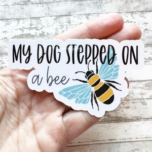 My Dog Stepped on a Bee Graphic by creativemomenul022 · Creative Fabrica