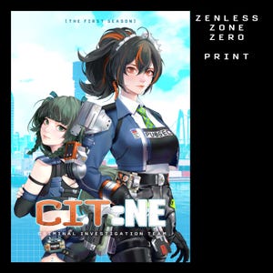 Könnte beinhalten: Zwei Anime-Charaktere, einer mit grünen Haaren und einer mit schwarzen und orangen Haaren, stehen vor einer Stadtkulisse. Der Charakter mit schwarzen Haaren trägt eine blaue und schwarze Uniform mit dem Text "PUBSEC" auf der Brust. Der Charakter mit grünen Haaren trägt ein schwarzes und blaues Outfit. Der Text "CIT:NE CRIMINAL INVESTIGATION TEAM" befindet sich im Vordergrund. Der Text "ZENLESS ZONE ZERO PRINT" befindet sich im Hintergrund.
