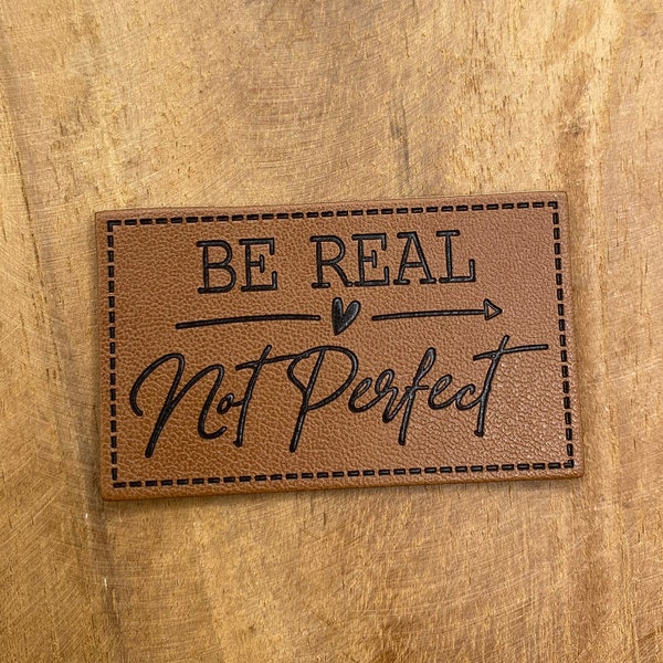 Be real not perfect Kunstleder Label Eigenproduktion