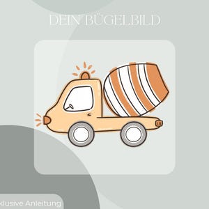May include: A cartoon illustration of a light orange cement truck with a rotating drum. The truck has a white cab window, gray wheels, and a sun-like emblem on top. The text "DEIN BÜGELBILD" is at the top.