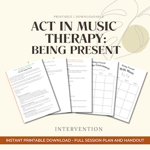 Peut inclure: Ensemble de documents imprimables pour la musicothérapie, intitulés "ACT IN MUSIC THERAPY: BEING PRESENT". Les documents présentent du texte et des tableaux pour les exercices. Le design est sur un fond crème avec un motif de feuille.