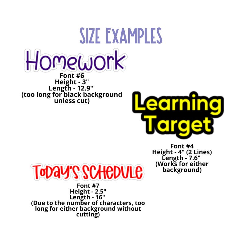 May include: Image showing examples of sticker sizes. The word "Homework" is in purple, with a height of 3 inches and a length of 12.9 inches. "Learning Target" is in yellow and black. "Today's Schedule" is in red, with a height of 2.5 inches and a length of 16 inches.