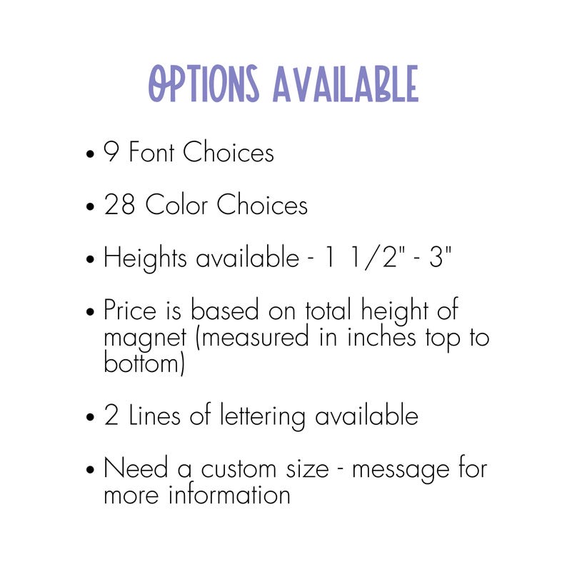 May include: White background with the text "OPTIONS AVAILABLE" in purple. The text lists options including 9 font choices, 28 color choices, and heights available from 1 1/2" to 3". It also mentions 2 lines of lettering and custom sizes.