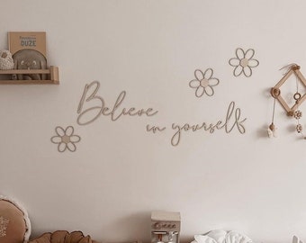 Glaube an dich selbst | Kinderzimmer-Wandkunst aus Holz | Kinderzimmer Dekoration | Schriftzug Holz Kinderzimmer | Holzblumen
