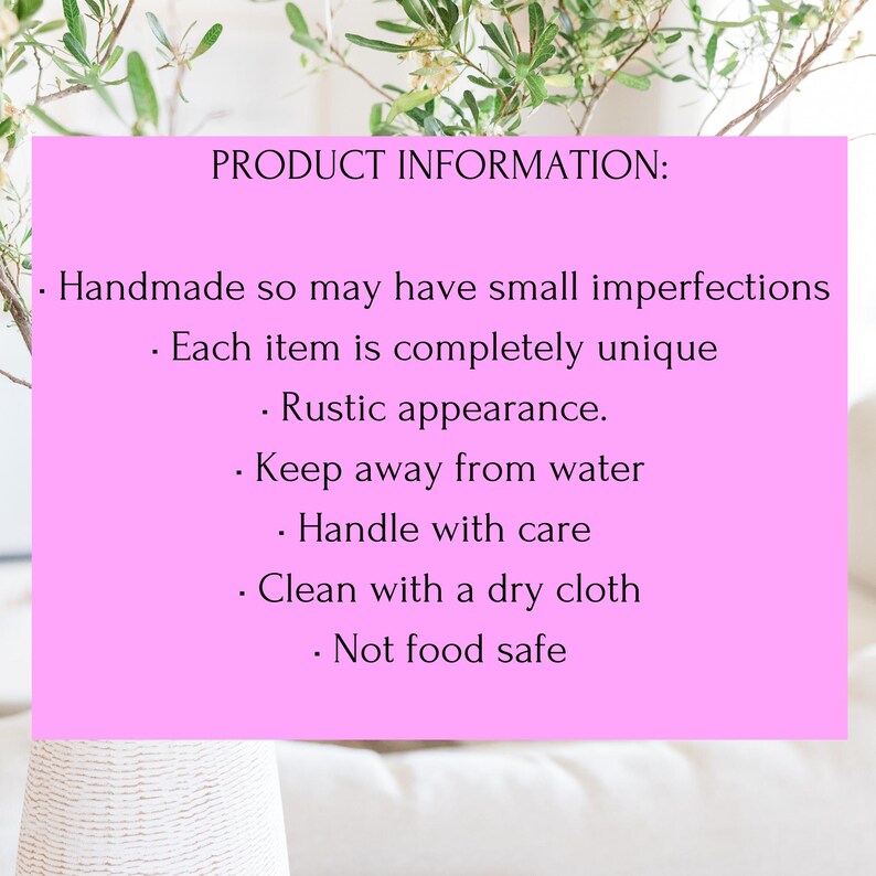 May include: A pink rectangle with the text "PRODUCT INFORMATION:" and bullet points listing product details. The text includes "Handmade," "Rustic appearance," and care instructions like "Keep away from water" and "Clean with a dry cloth."
