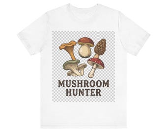 Mushroom Hunter Shirt | Forager Tee | Wild Mushroom Gift | Nature Lover Foraging Shirt