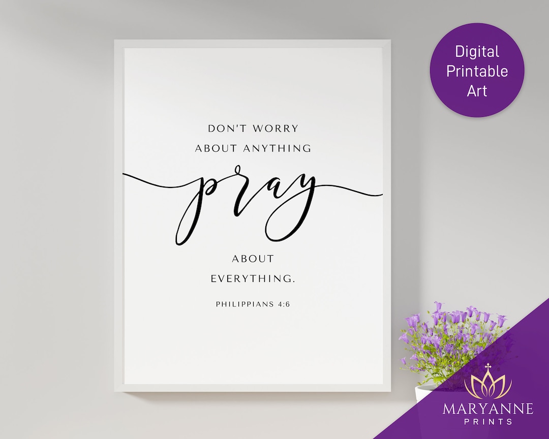 Printable Bible Verses for Framing, Philippians 4:6 Bible Verse Wall ...