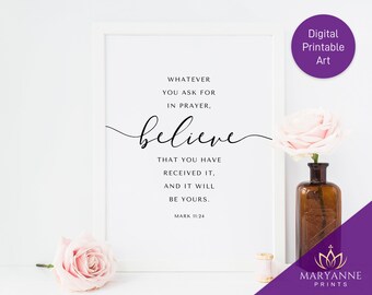 Printable Christian Wall Art, Mark 11:24, whatever you ask for in prayer, Scripture Verse download, Digital download, Christian wall art
