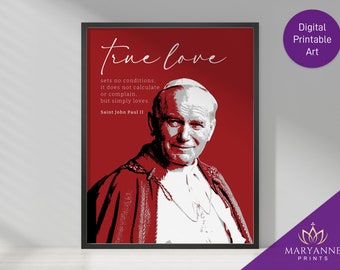 St John Paul II Quote, True love sets no condition, Catholic Saint Quote Printable, Catholic Wall Art, Catholic Printables, Saint Quotes