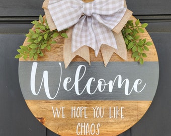 Front Door Hanger | Welcome We Hope You Like Chaos | Funny | Sarcastic