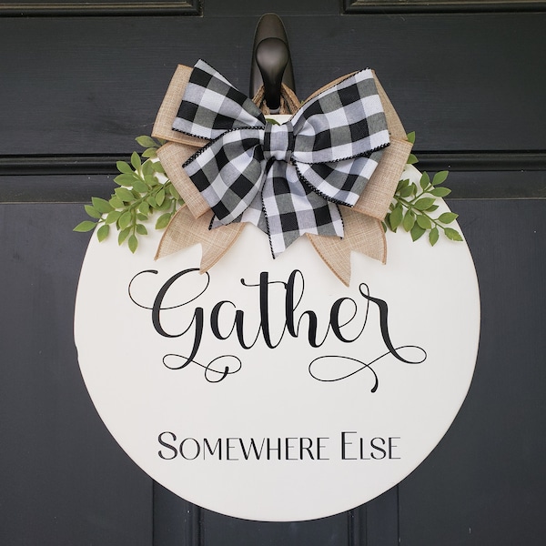 Front Door Hanger | Gather Somewhere Else | Sarcastic | Funny | Great Gift