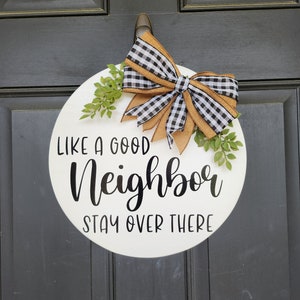 Front Door Hanger | Like a Good Neighbor | Funny Door Hanger
