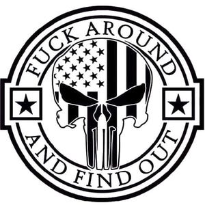 Fu*k Around and Find Out Vinyl Decal
