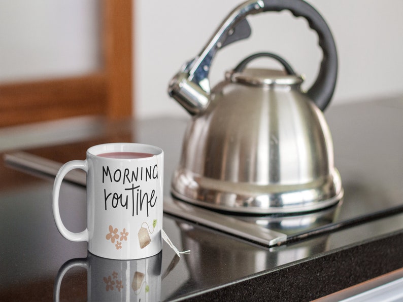 Morning Routine Mug Tea Mugtealicious Moment Mug A Kickstart to Your Morning Routine ...