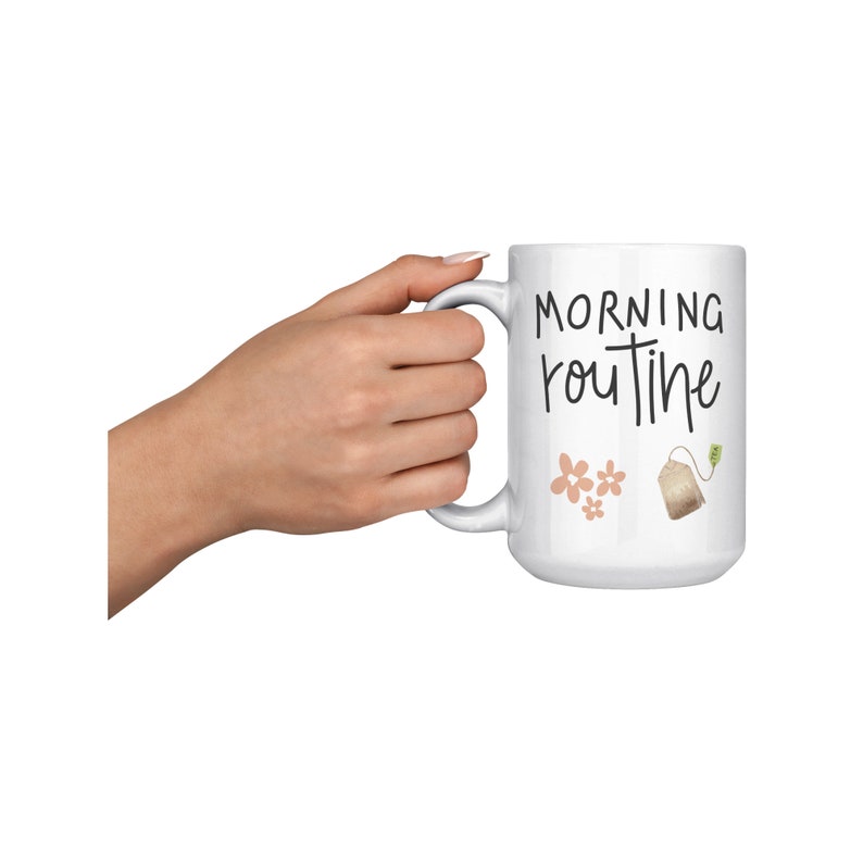 Morning Routine Mug Tea Mugtealicious Moment Mug A Kickstart to Your Morning Routine ...