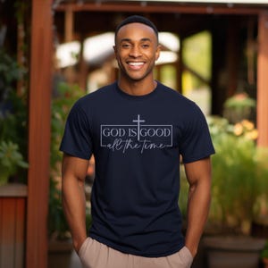 GOD IS GOOD All The Time Quote T-Shirt, Quote T-Shirt, God Gift, Religion  Faith Base, Christian T-Shirt For Unisex, Christian Inspired Tee