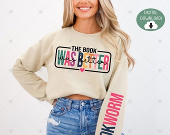 The Book Was Better Svg, Book Quote Sublimation Shirt Design Png, Bookworm svg, Reading, Book Lover, Read,File Cricut, Teacher gift,