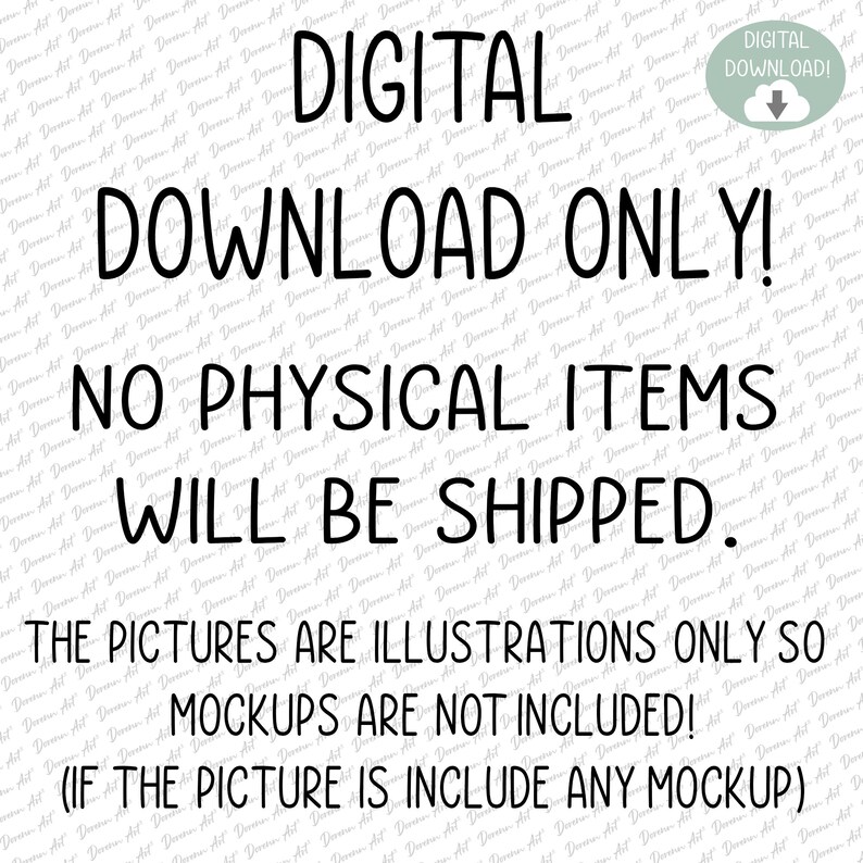 May include: Digital download only. No physical items will be shipped. The pictures are illustrations only so mockups are not included. (If the picture is include any mockup)