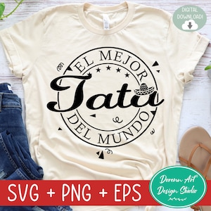 El Mejor TATA Del Mundo, Fathers Day SVG, Para Día Del Padre, Spanish dad, Funny Grandpa Gift, Promoted to Grandpa, Spanish Fathers Day Svg