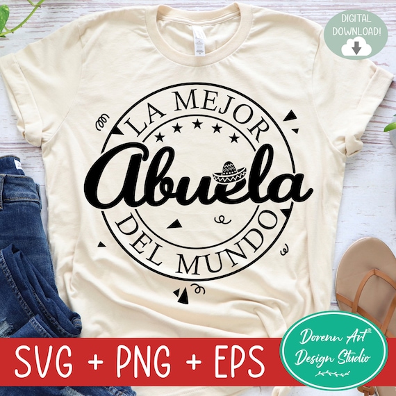 Mothers Day SVG, La Mejor Abuela Del Mundo Svg, Funny Latina Grandma PNG, Feliz Día La Madre Svg, Worlds Best Grandma, Promoted to Grandma