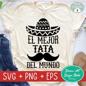 El Mejor TATA Del Mundo, Día del Padre SVG, Para Día Del Padre, Mi Tata Es Mi Heroe PNG, Regalo divertido del abuelo, Promovido a abuelo, Español svg