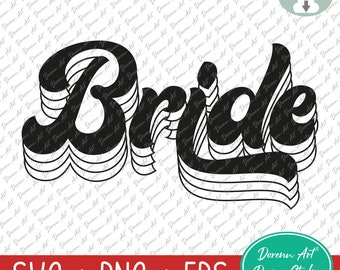 Bride SVG, Retro Bride svg, Bachelorette party, Outlined Bridal party svg, Bridesmaid svg, Team Bride, Wedding party svg, Digital Download