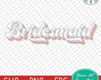Bridemaid SVG, Retro Bridemaid svg, Bachelorette party, Bridal party svg, Vintage Bridesmaid, Wedding party svg, eps, png - Digital Download