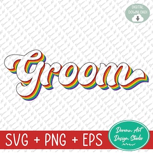 LMBTQ Rainbow Style Groom svg, Retro Bachelor Party SVG, Vintage Groom PNG, Wedding Party, Groom Squad svg, png, eps - Digital download