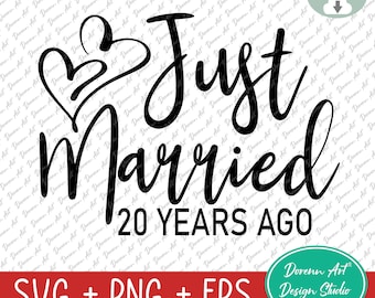 Just Married SVG, PNG, Wedding Anniversary, Just Married 20 Years Ago, Couple Svg eps png - Digital File