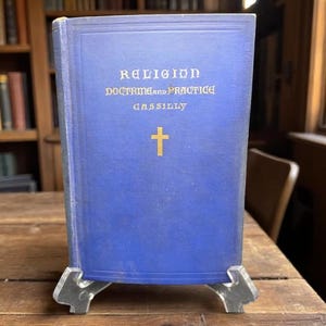 1926 Religion: Doctrine and Practice by Francis Cassilly – Catholic High School Textbook – Illustrated