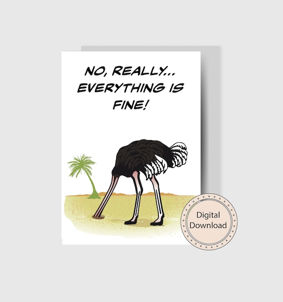 Ostrich Head in Sand Printable Card Everything is Fine Etsy