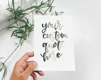 Custom Calligraphy Watercolor Quote: Hand-Lettered Sign
