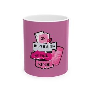 Mean girls movie inspired pharmacy technician pharmacist Ceramic Mug, (11oz, 15oz)