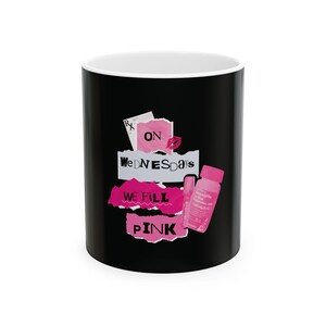 Mean girls movie inspired pharmacy technician pharmacist Ceramic Mug, (11oz, 15oz) Black coffee