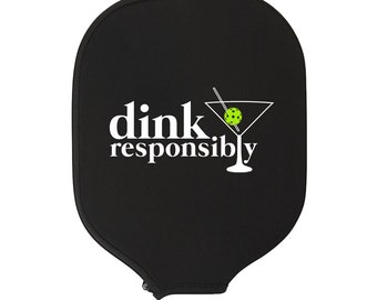 Pickleball Paddle Cover - Dink Responsibly