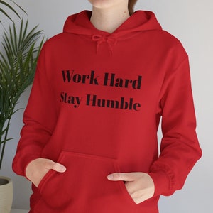 Work Hard Stay Humble Hoodie - Unisex Sweatshirt, Motivational Pullover, Inspirational Jumper, Cozy Work Attire, Graphic Print Sweater