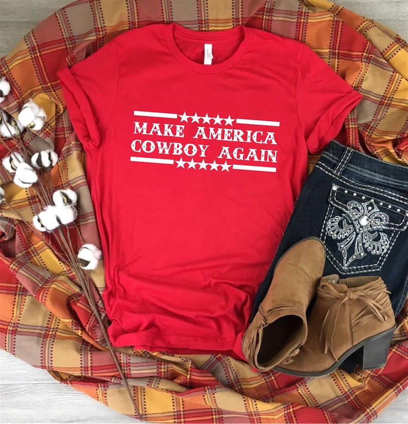 Make America Cowboy Again Shirt ,Western Shirt,Rodeo Shirt, Cowboy Shirt,Country Shirt,Wild West Shirt,Cowgirl Shirt