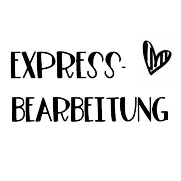 Express Bearbeitung / Express Lieferung