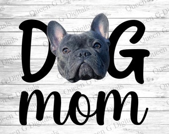 French Bulldog Dog Mom PNG, French Bulldog PNG, Sublimation Design, Dog Mom, Dog PNG, Dog Sublimation Design, Sublimation, Dog Mom Design