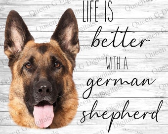 Watercolor German Shepherd PNG, Life is better with a German Shepherd, German Shepherd PNG, Sublimation Design, Dog PNG, Dog Sublimation