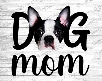 Boston Terrier Chien maman PNG, Boston Terrier PNG, Conception de sublimation, Chien maman, Chien PNG, Chien Sublimation Conception, Sublimation, Chien Maman Design