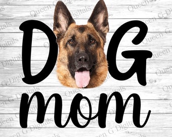 German Shepherd Dog Mom PNG, German Shepherd PNG, Sublimation Design, Dog Mom, Dog PNG, Dog Sublimation Design, Sublimation, Dog Mom Design