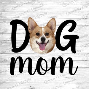 Corgi Dog Mom PNG, Corgi PNG, Sublimation Design, Dog Mom, Dog PNG, Dog Sublimation Design, Sublimation, Dog Mom Design, Corgi Owner