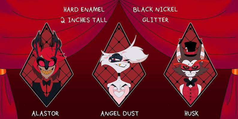 May include: Three character illustrations from the animated series, each framed in a diamond shape against a red curtain backdrop. The characters are Alastor, Angel Dust, and Husk. The Alastor pin is 2 inches tall and made of hard enamel.